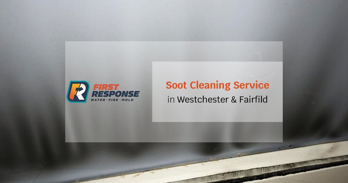 Soot Cleaning | Rye & Westchester | First Response Restoration
